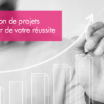 Conseils pour optimiser votre gestion de projets d'entreprise